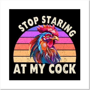 Funny Rooster Stop Staring At My Cock Chicken Design Posters and Art